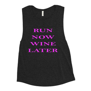 Run Now Wine Later Ladies’ Muscle Tank
