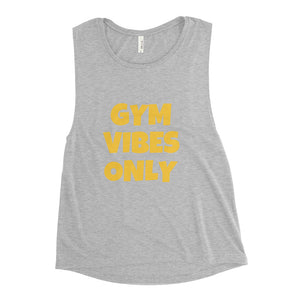 Gym Vibes Only Ladies’ Muscle Tank