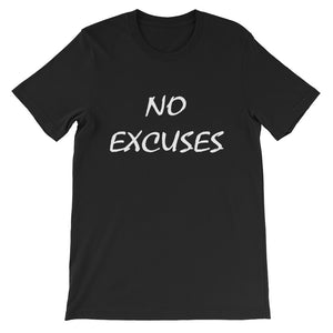 No Excuses Unisex Short Sleeve T-Shirt