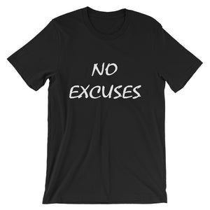 No Excuses Unisex Short Sleeve T-Shirt