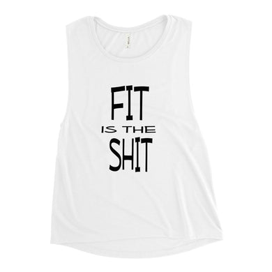 Fit Shit Ladies’ Muscle Tank