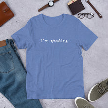 I'm Speaking Custom Short-Sleeve Unisex T-Shirt