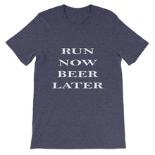 Run Now Beer Later Unisex Short Sleeve T-Shirt