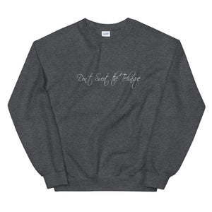 Don't Sweat the Technique Unisex Sweatshirt