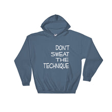 Don't Sweat The Technique Hooded Sweatshirt