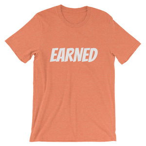 Earned NOT given Short-Sleeve T-Shirt